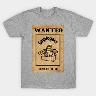 Employees Wanted T-Shirt